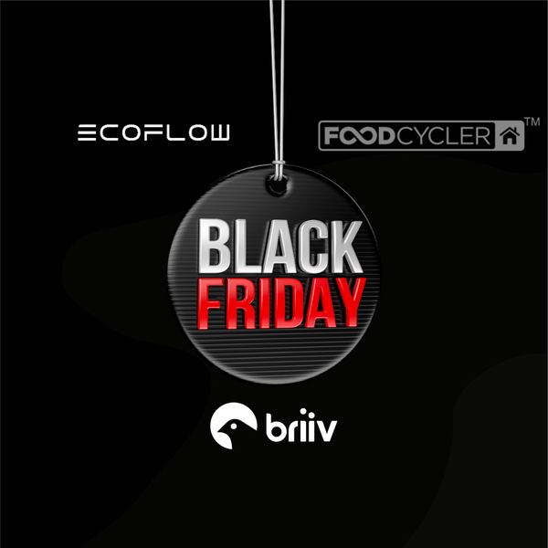 Black Friday Specials - EcoFlow - FoodCycler - Briiv
